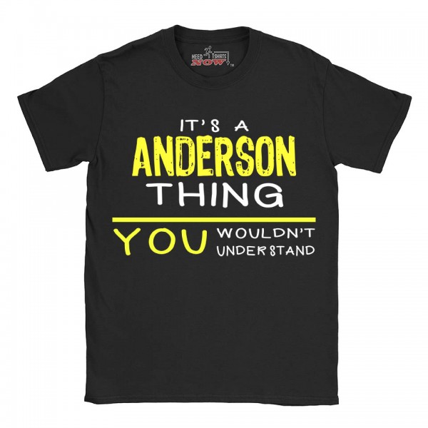 Anderson t-shirt | Last Name shirt | Its a Anderson Thing You wouldnt understand