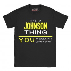 Johnson t-shirt | Last Name shirt | Its a Johnson Thing You wouldnt understand