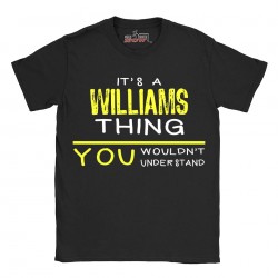 Williams t-shirt | Last Name shirt | Its a Williams Thing You wouldnt understand