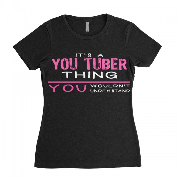 Youtuber T-shirt | Its a Youtuber Thing You wouldnt understand